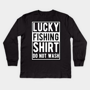 lucky fishing shirt do not wash Kids Long Sleeve T-Shirt